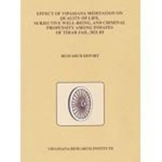 Picture of Effect of Vipassana Meditation on the Quality of Life, Subjective Well-Being, and Criminal Propensity among Inmates of Tihar Jail, Delhi (Research Report)